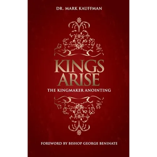 Kings Arise: The Kingmaker Anointing