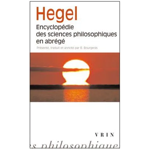 Encyclopedie Des Sciences Philosophiques En Abrege