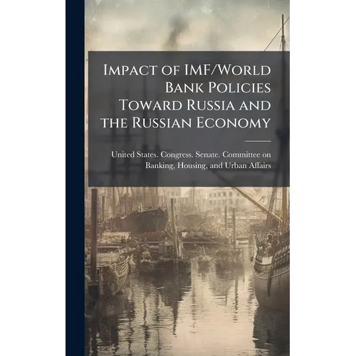 Impact of IMF/World Bank Policies Toward Russia and the Russian Economy