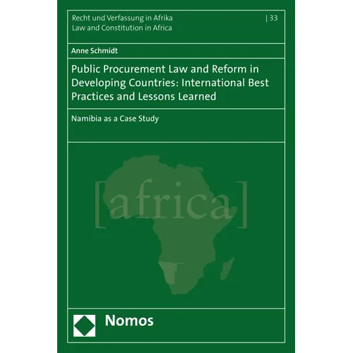 Public Procurement Law and Reform in Developing Countries: International Best Practices and Lessons Learned: Namibia as a Case Study