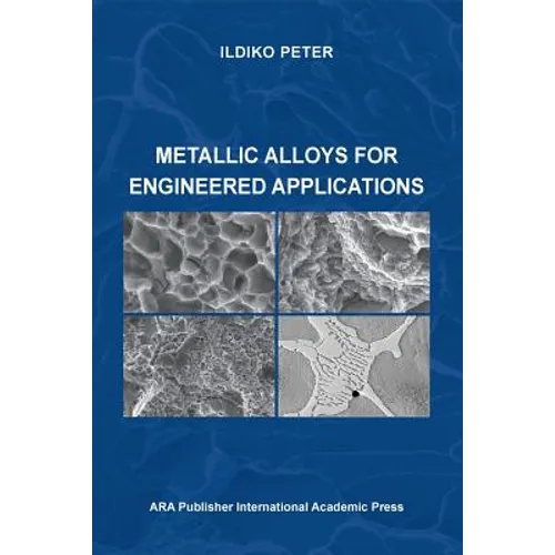 Metallic Alloys for Engineered Applications