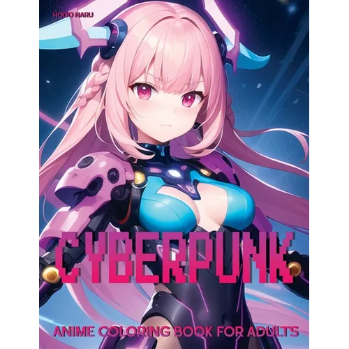 Cyberpunk: Anime Coloring Book for Adults