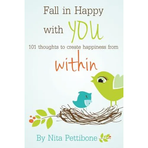 Fall in Happy with YOU: 101 thoughts to create happiness from within