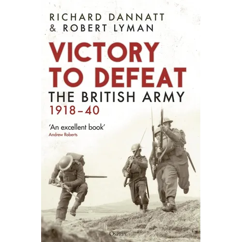 Victory to Defeat: The British Army 1918-40