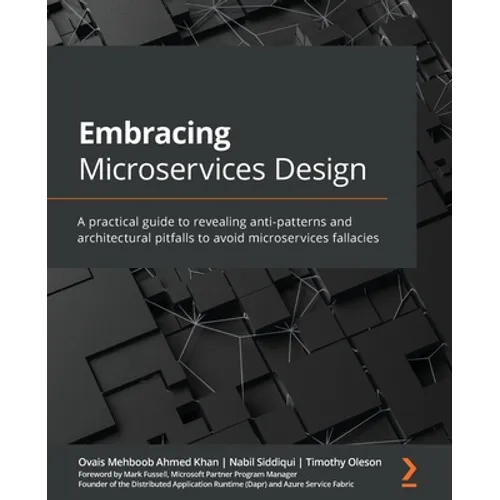Embracing Microservices Design: A practical guide to revealing anti-patterns and architectural pitfalls to avoid microservices fallacies