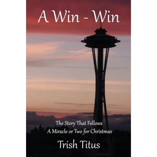 A Win - Win: The Story That Follows A Miracle or Two for Christmas