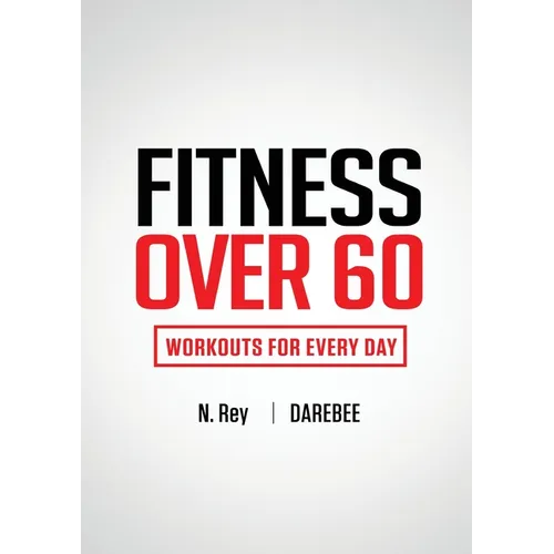 Fitness Over 60: Workouts For Every Day