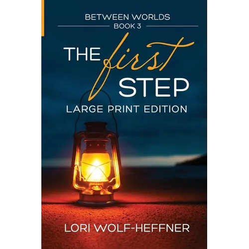 Between Worlds 3: The First Step (large print)