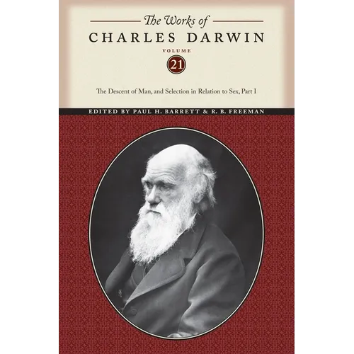 The Works of Charles Darwin, Volume 21: The Descent of Man, and Selection in Relation to Sex (Part One)