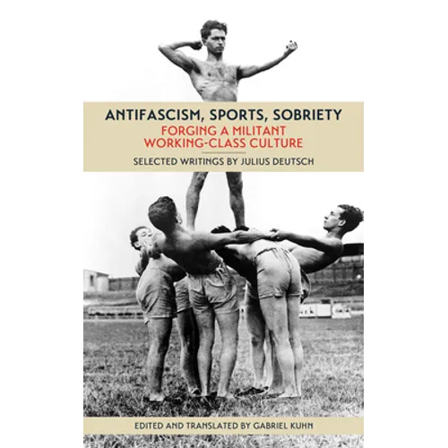 Antifascism, Sports, Sobriety: Forging a Militant Working-Class Culture