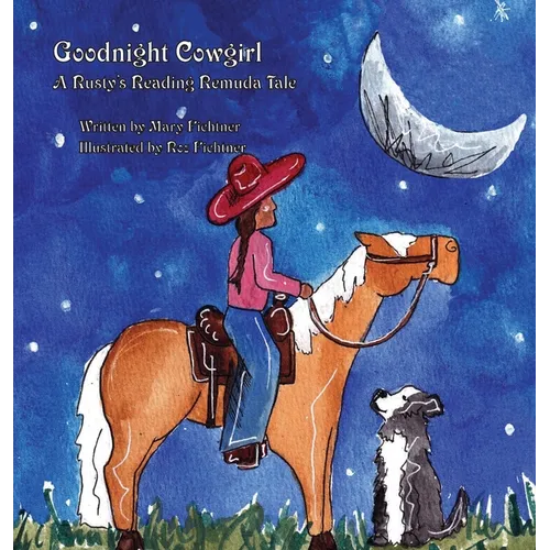 Goodnight Cowgirl: A Rusty's Reading Remuda Tale