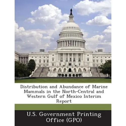 Distribution and Abundance of Marine Mammals in the North-Central and Western Gulf of Mexico Interim Report