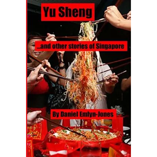 Yu Sheng and Other Stories of Singapore