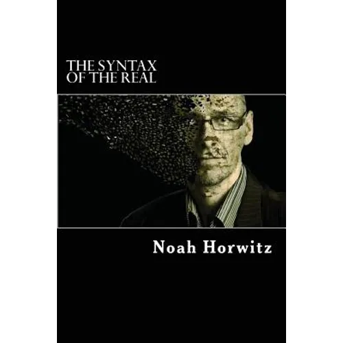 The Syntax of the Real: Beyond Semantics and its Dialectics