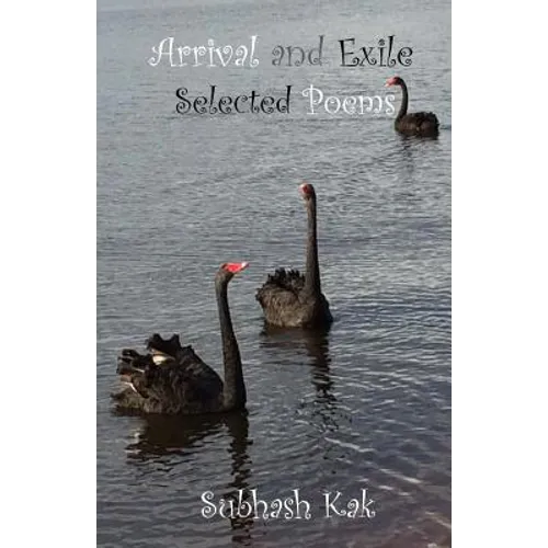 Arrival and Exile: Selected Poems