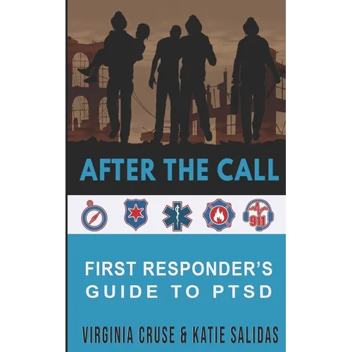 After The Call: A First Responder's Guide To PTSD