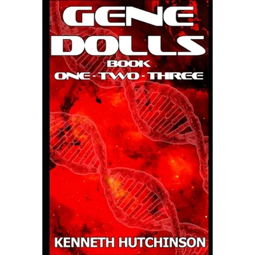 Gene Dolls: Book One, Book Two, Book Three