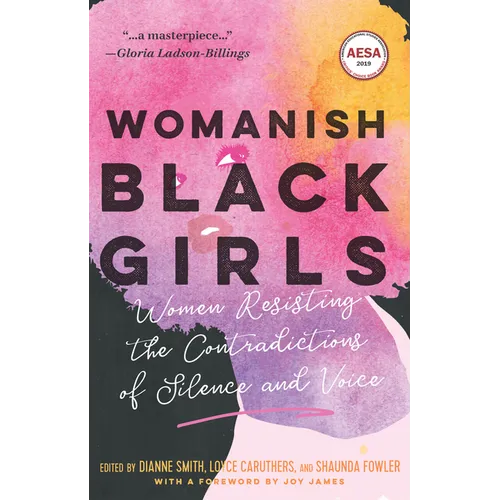 Womanish Black Girls: Women Resisting the Contradictions of Silence and Voice