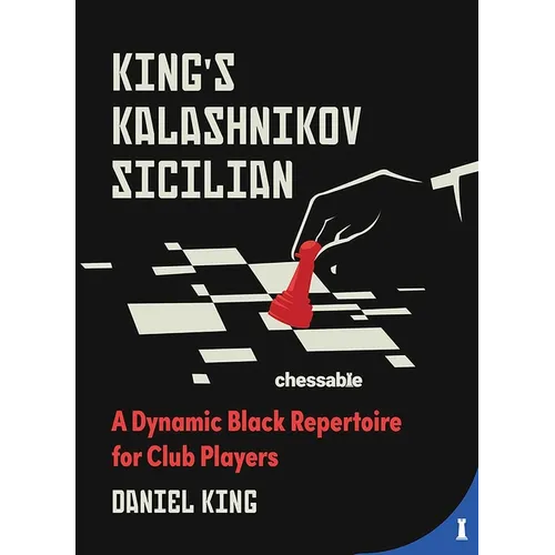King's Kalashnikov Sicilian: A Dynamic Black Repertoire for Club Players