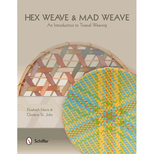 Hex Weave & Mad Weave: An Introduction to Triaxial Weaving