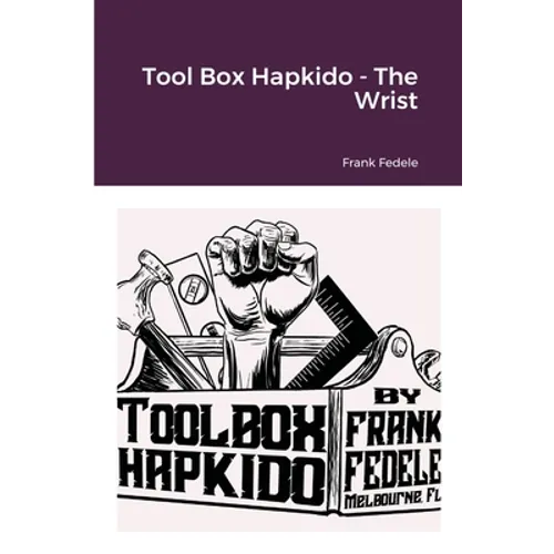 Tool Box Hapkido - The Wrist