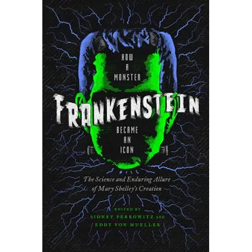Frankenstein: How a Monster Became an Icon