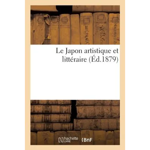 Le Japon Artistique Et Littéraire