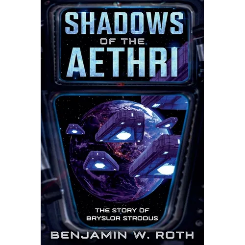 Shadows of the Aethri: The Story of Bryslor Strodus