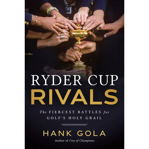 Ryder Cup Rivals: The Fiercest Battles for Golf's Holy Grail
