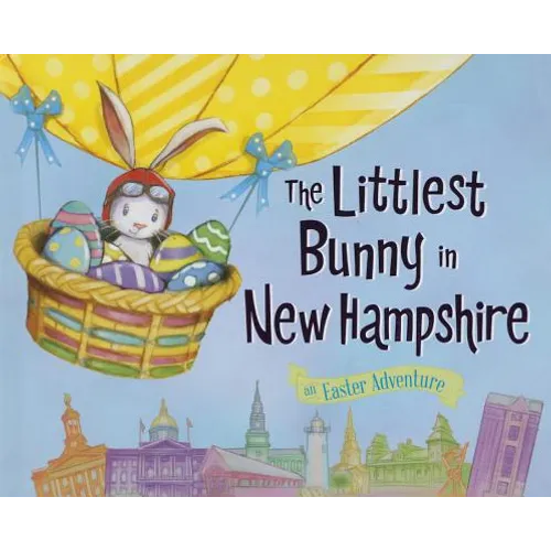 The Littlest Bunny in New Hampshire: An Easter Adventure