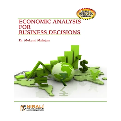 Economic Analysis For Business Decisions