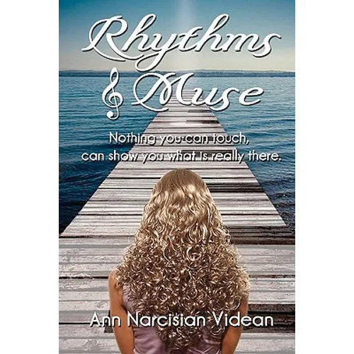 Rhythms & Muse: Nothing you can touch can show you what is really there.