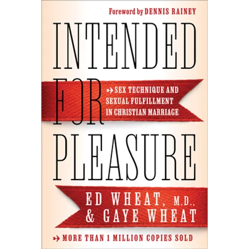 Intended for Pleasure: Sex Technique and Sexual Fulfillment in Christian Marriage