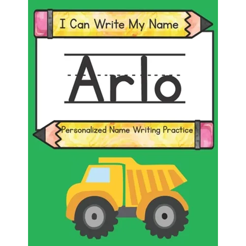 I Can Write My Name: Arlo: Personalized Name Writing Practice