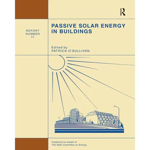 Passive Solar Energy in Buildings: Watt Committee: Report Number 17