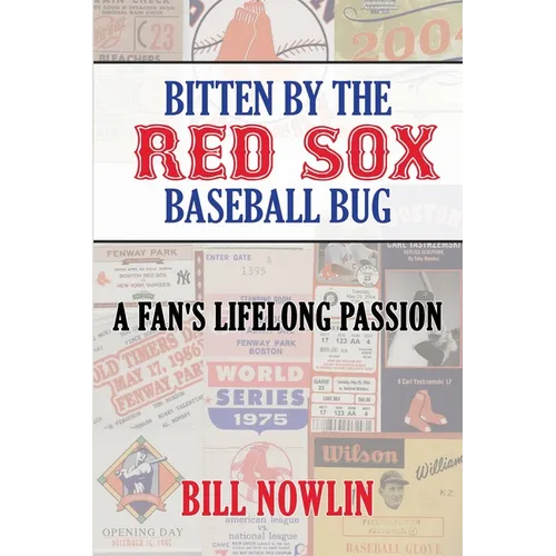 Bitten by the Red Sox Baseball Bug: A Fan's Lifelong Passion