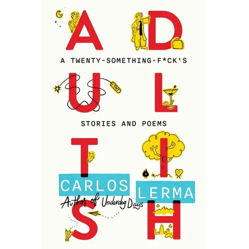 Adultish: A Twenty-Something-F*ck's Stories and Poems