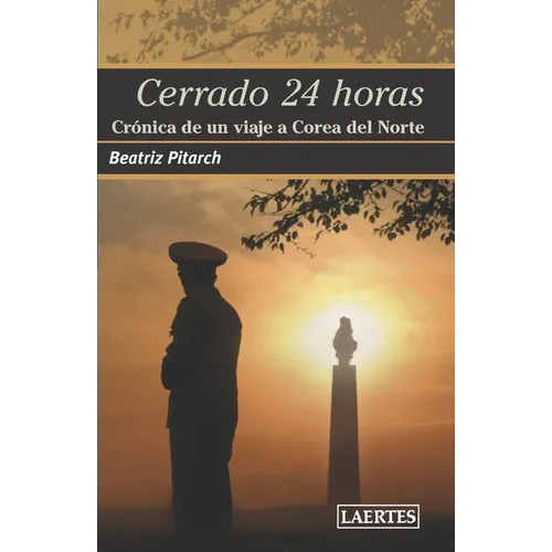 Cerrado 24 Horas: Crónica de un viaje a Corea del Norte