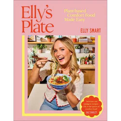 Elly's Plate: Plant-Based Comfort Food Made Easy
