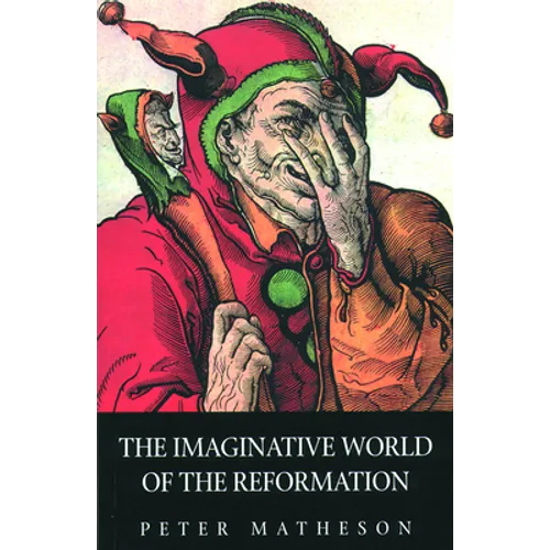 The Imaginative World of the Reformation