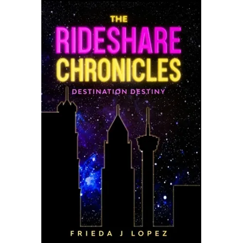 The Rideshare Chronicles: Destination Destiny