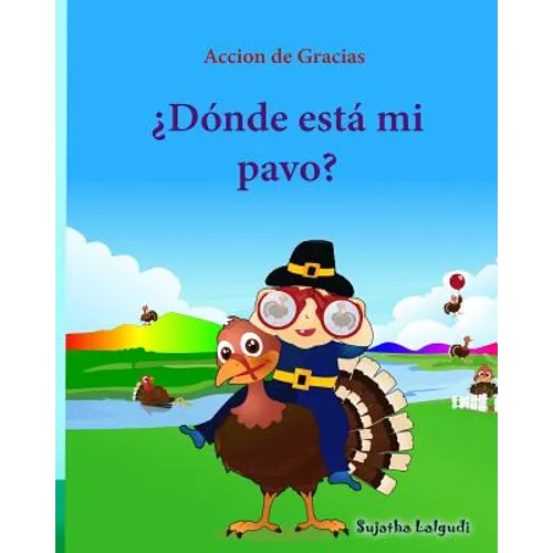Accion de Gracias: Donde esta mi pavo (Thanksgiving Book): Cuentos infantiles en español, Turkey books for kids, Spanish picture books, l