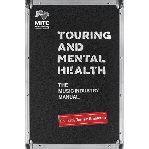 Touring and Mental Health: The Music Industry Manual