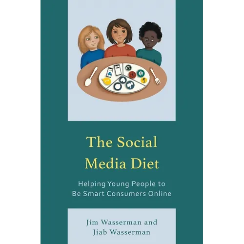 The Social Media Diet: Helping Young People to Be Smart Consumers Online