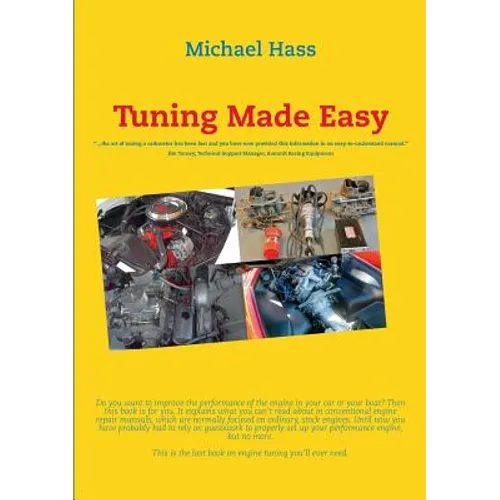 Tuning Made Easy: "...the art of tuning a carburetor has been lost and you have now provided this information in an easy-to-understand manual" - Jim T