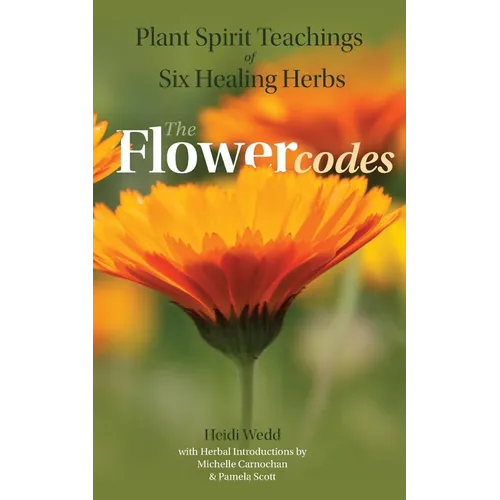 Plant Spirit Teachings of Six Healing Herbs