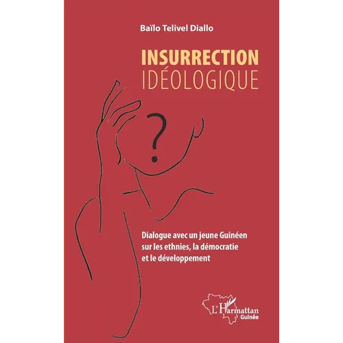 Insurrection idéologique: Dialogue avec un jeune Guinéen sur les ethnies, la démocratie et le développement