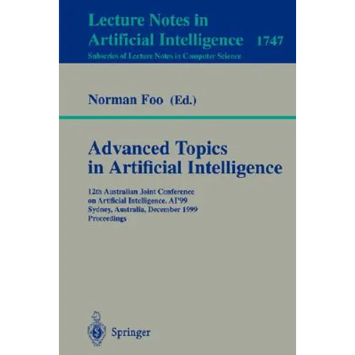 Advanced Topics in Artificial Intelligence: 12th Australian Joint Conference on Artificial Intelligence, Ai'99, Sydney, Australia, December 6-10, 1999