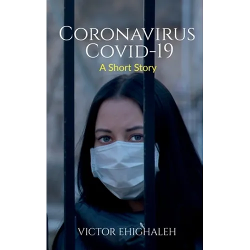 Coronavirus COVID-19: A Short Story