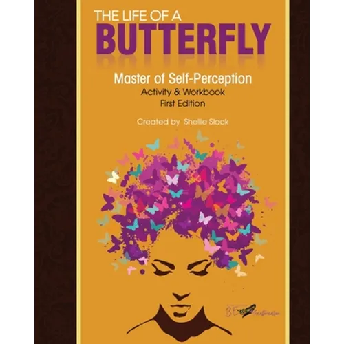 The Life of a Butterfly: Master of Self-Perception Activity & Workbook
